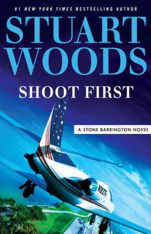 Shoot First de Stuart Woods