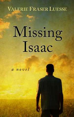 Missing Isaac de Valerie Fraser Luesse