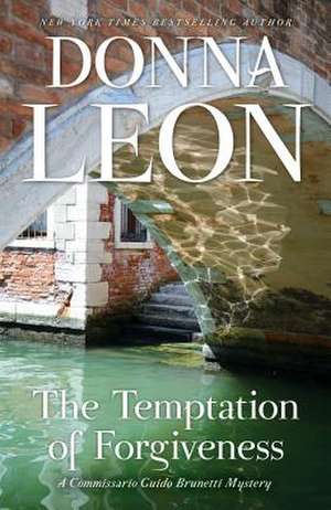 The Temptation of Forgiveness de Donna Leon