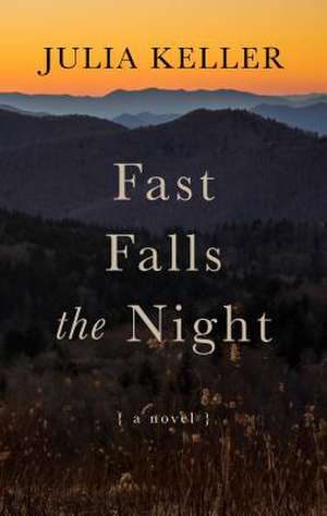 Fast Falls the Night de Julia Keller