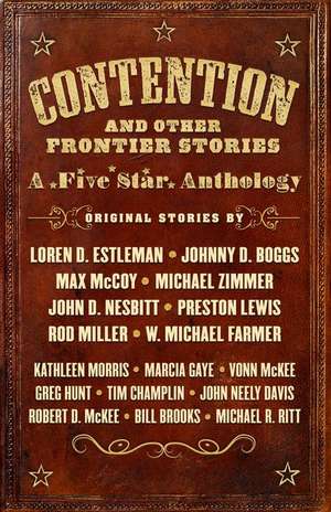 Contention and Other Frontier Stories: A Five Star Anthology de Loren D. Estleman