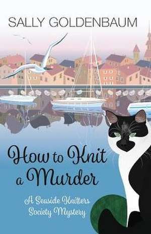 How to Knit a Murder de Sally Goldenbaum