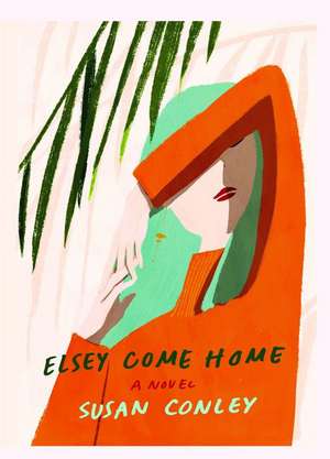 Elsey Come Home de Susan Conley