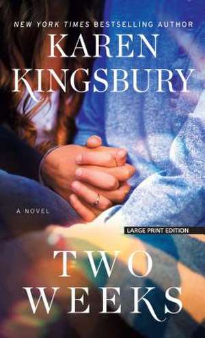 Two Weeks de Karen Kingsbury