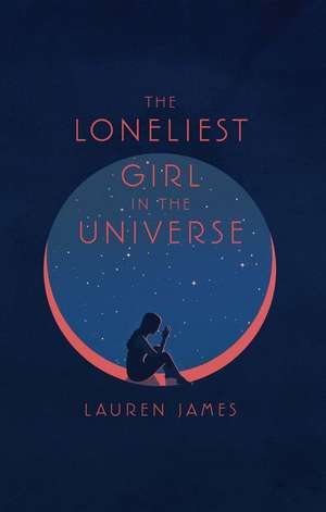 The Loneliest Girl in the Universe de Lauren James