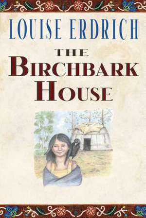 The Birchbark House de Louise Erdrich