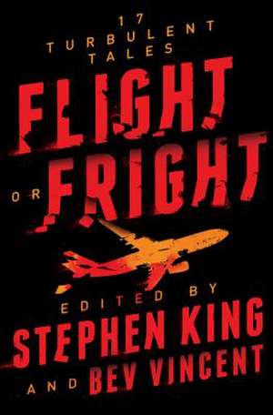 Flight or Fright: 17 Turbulent Tales de Stephen King