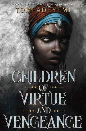 Children of Virtue and Vengeance de Tomi Adeyemi