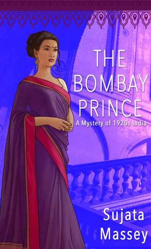 The Bombay Prince: A Mystery of 1920s India de Sujata Massey