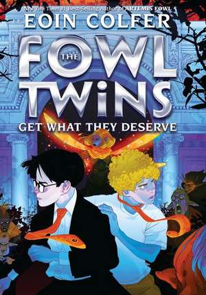 The Fowl Twins Get What They Deserve: (A Fowl Twins Novel, Book 3) de Eoin Colfer