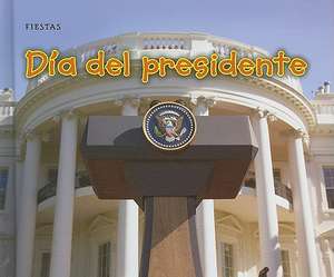 Dia del Presidente = Presidents' Day de Rebecca Rissman