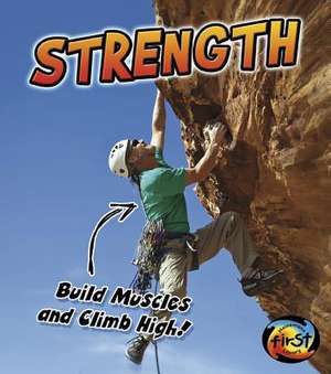 Strength: Build Muscles and Climb High! de Ellen Labrecque