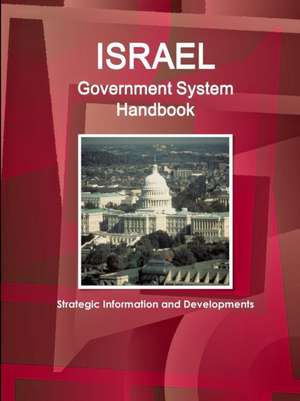 Israel Government System Handbook - Strategic Information and Developments de Ibpus. Com