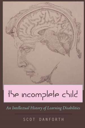 The Incomplete Child de Scot Danforth