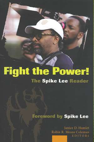 Fight the Power! the Spike Lee Reader: Foreword by Spike Lee de Janice D. Hamlet