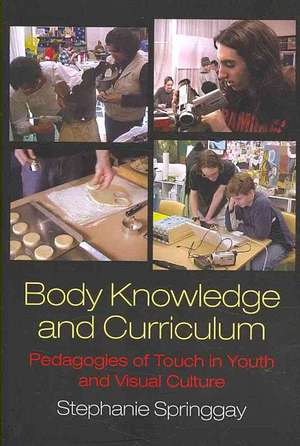 Body Knowledge and Curriculum de Stephanie Springgay