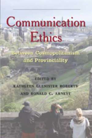 Communication Ethics de Kathleen Glenister Roberts