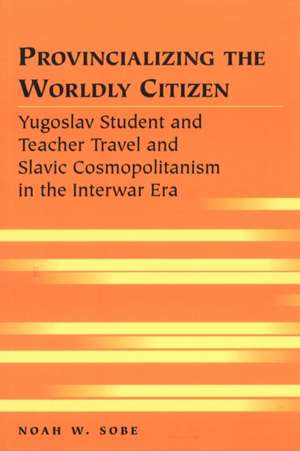 Provincializing the Worldly Citizen de Noah W. Sobe