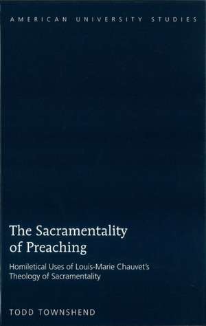 The Sacramentality of Preaching de Todd Townshend