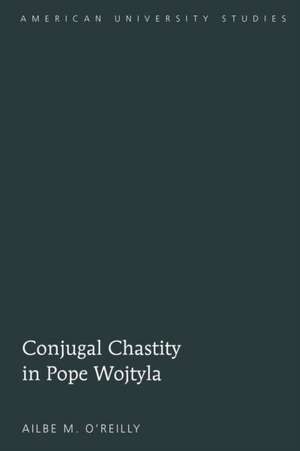 Conjugal Chastity in Pope Wojtyla de Ailbe M. O'Reilly