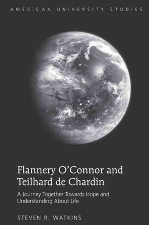 Flannery O'Connor and Teilhard de Chardin de Steven R. Watkins