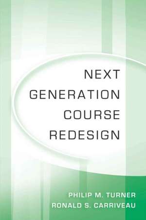 Next Generation Course Redesign de Philip M. Turner