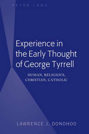 Experience in the Early Thought of George Tyrrell de Lawrence J. Donohoo