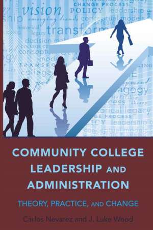 Community College Leadership and Administration de Carlos Nevarez