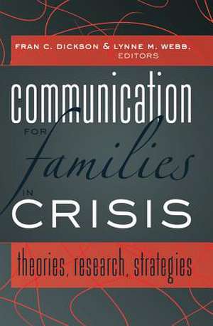 Communication for Families in Crisis de Fran C. Dickson