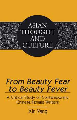 From Beauty Fear to Beauty Fever de Xin Yang