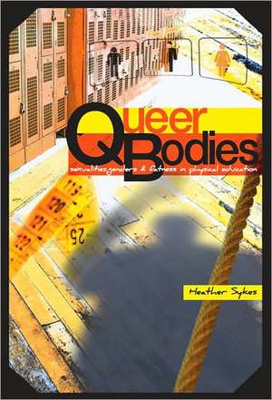 Queer Bodies de Heather Sykes