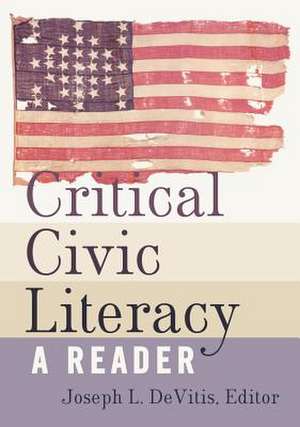 Critical Civic Literacy: A Reader de Joseph L. DeVitis