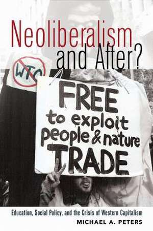 Neoliberalism and After? de Michael A. Peters