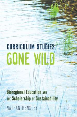 Curriculum Studies Gone Wild de Nathan Hensley