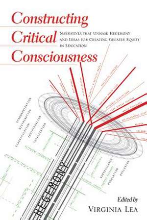 Constructing Critical Consciousness de Virginia Lea