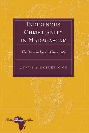 Indigenous Christianity in Madagascar de Cynthia Holder Rich