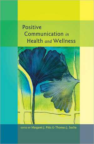 Positive Communication in Health and Wellness de Margaret J. Pitts