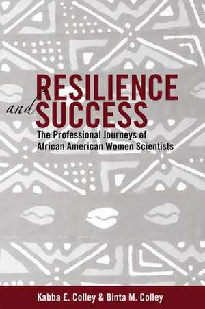 Resilience and Success de Kabba E. Colley