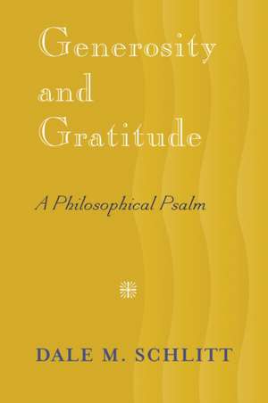 Generosity and Gratitude de Dale M. Schlitt