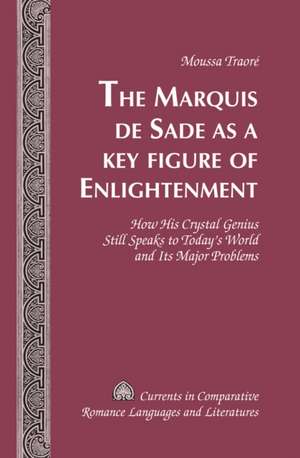 The Marquis de Sade as a Key Figure of Enlightenment de Moussa Traoré