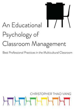 An Educational Psychology of Classroom Management de Christopher Thao Vang