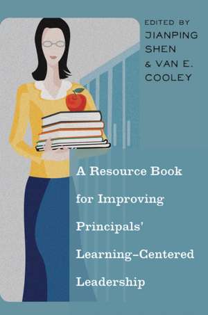 A Resource Book for Improving Principals' Learning-Centered Leadership de Jianping Shen