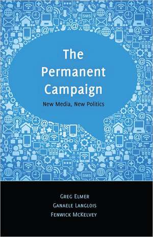 The Permanent Campaign de Greg Elmer