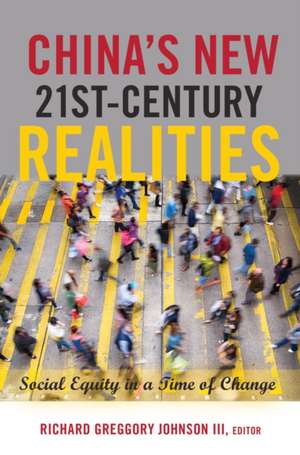 China's New 21st-Century Realities: Social Equity in a Time of Change de Richard Greggory Johnson III