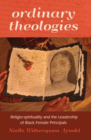 Ordinary Theologies de Noelle Witherspoon Arnold