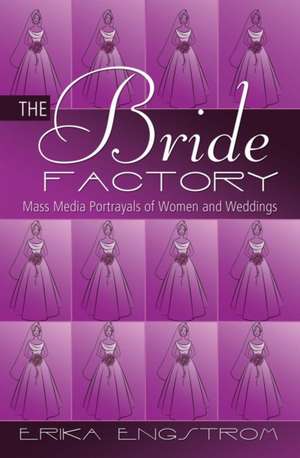 The Bride Factory de Erika Engstrom