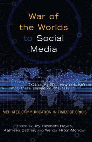 War of the Worlds to Social Media de Joy Elizabeth Hayes