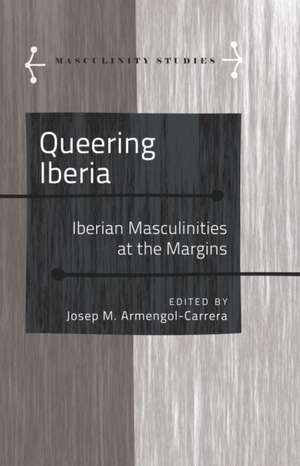 Queering Iberia de Josep M. Armengol-Carrera