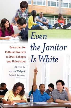 Even the Janitor Is White de M. Gail Hickey