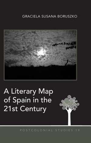 A Literary Map of Spain in the 21st Century de Graciela Susana Boruszko